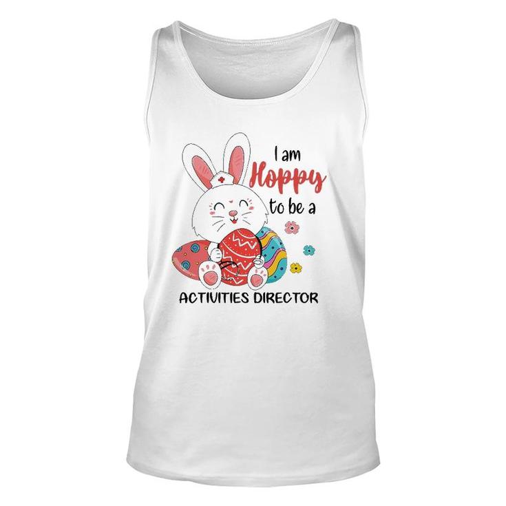 I Am Hoppy To Be A Activities Director Nurse Easter Day Unisex Tank Top