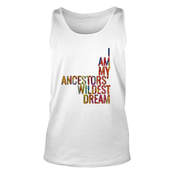 I Am My Ancestors Wildest Dream Colorful Unisex Tank Top