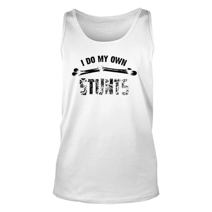I Do My Own Stunts  Cute Proud Handicapped Tee Gift Unisex Tank Top