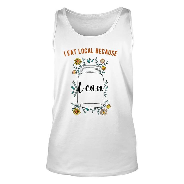 I Eat Local Because I Can Canning Design Unisex Tank Top