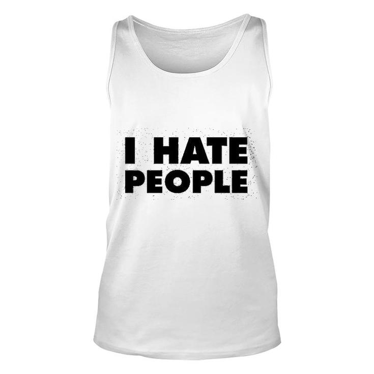 I Hate People Funny Antisocial Unisex Tank Top