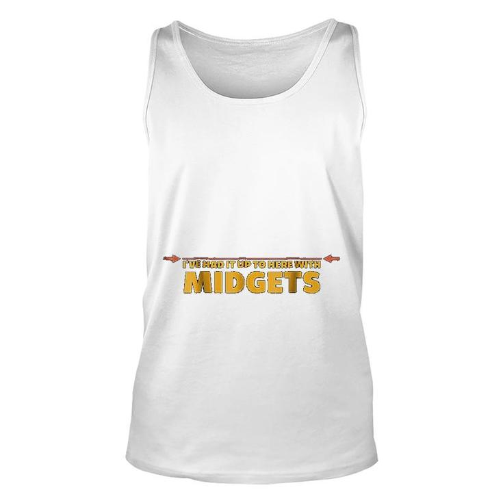 I Have Had It Up To Here Midgets Unisex Tank Top
