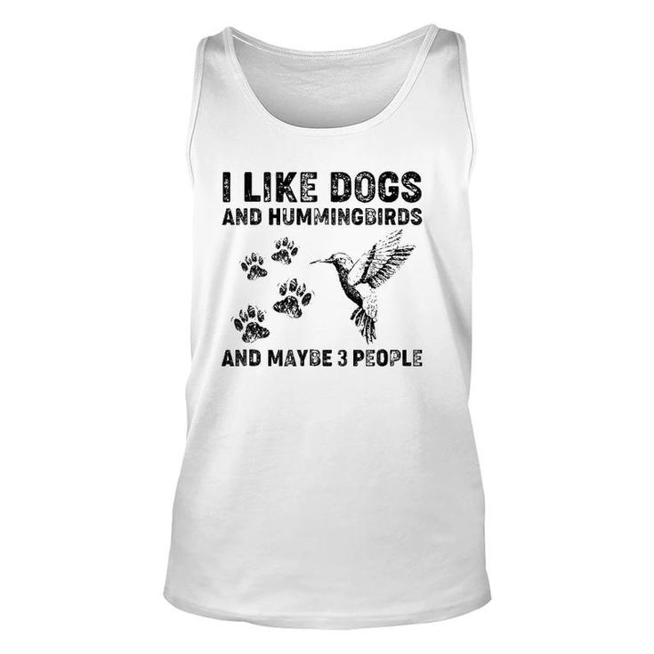 I Like Dogs And Hummingbirds And Maybe 3 People Unisex Tank Top