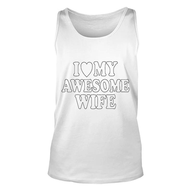 I Love My Awesome Wife Unisex Tank Top