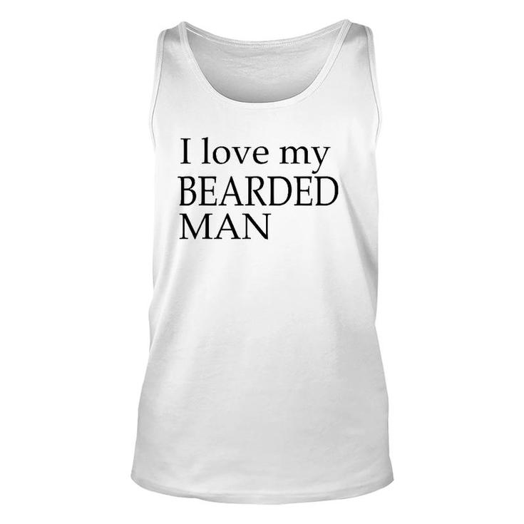 I Love My Bearded Man Good Beard  For Men Unisex Tank Top