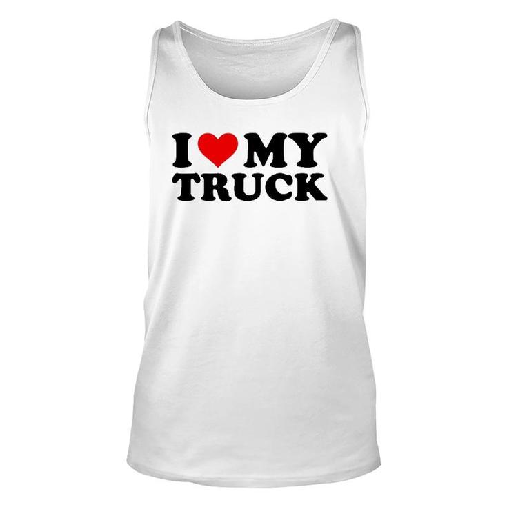 I Love My Truck Funny Red Heart Truck I Heart My Truck Unisex Tank Top