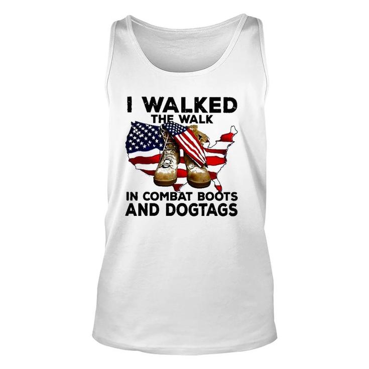 I Walked The Walk In Combat Boots And Dogtags Unisex Tank Top