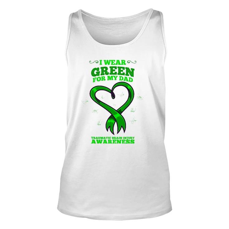 I Wear Green For My Dad Traumatic Brain Injury Awareness Unisex Tank Top