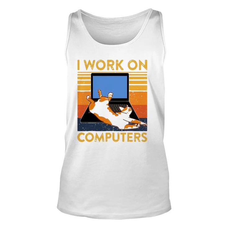 I Work On Computers Funny Cat On Keyboard Retro Cat Dad Mom Unisex Tank Top