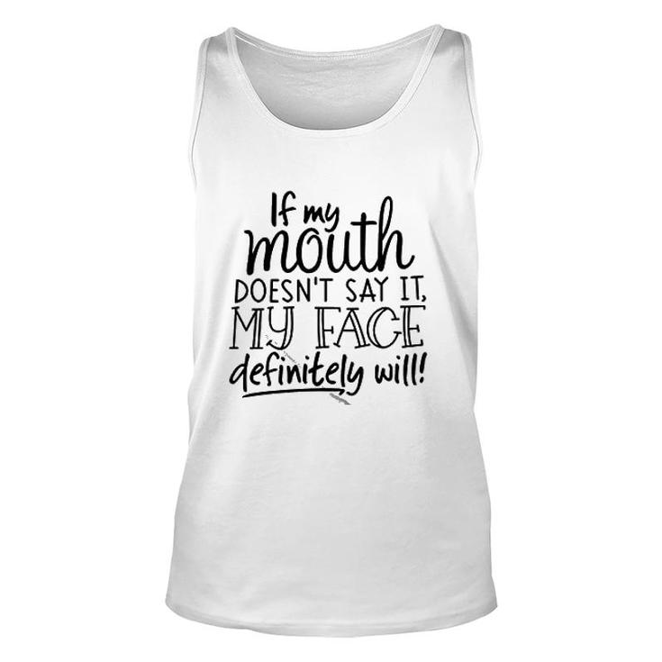 If My Mouth Doesnt Say It Unisex Tank Top