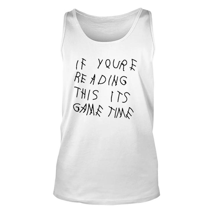 If Youre Reading This Its Game Time Unisex Tank Top