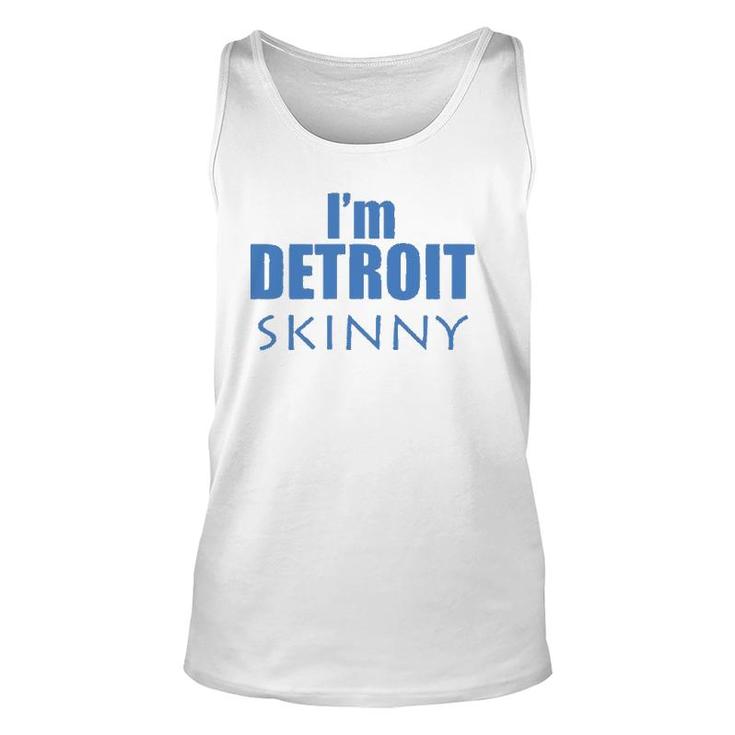 I'm Detroit Skinny Music Funny Unisex Tank Top