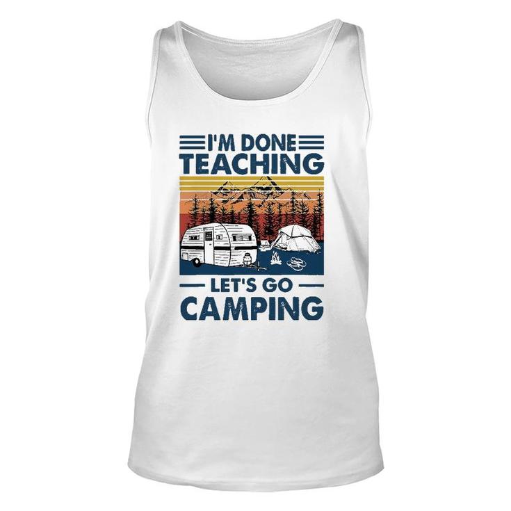 I'm Done Teaching Let's Go Camping Retro Unisex Tank Top