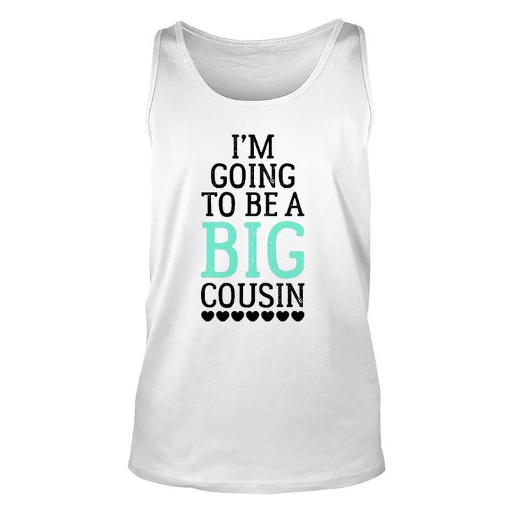 I'm Going To Be A Big Cousin Unisex Tank Top