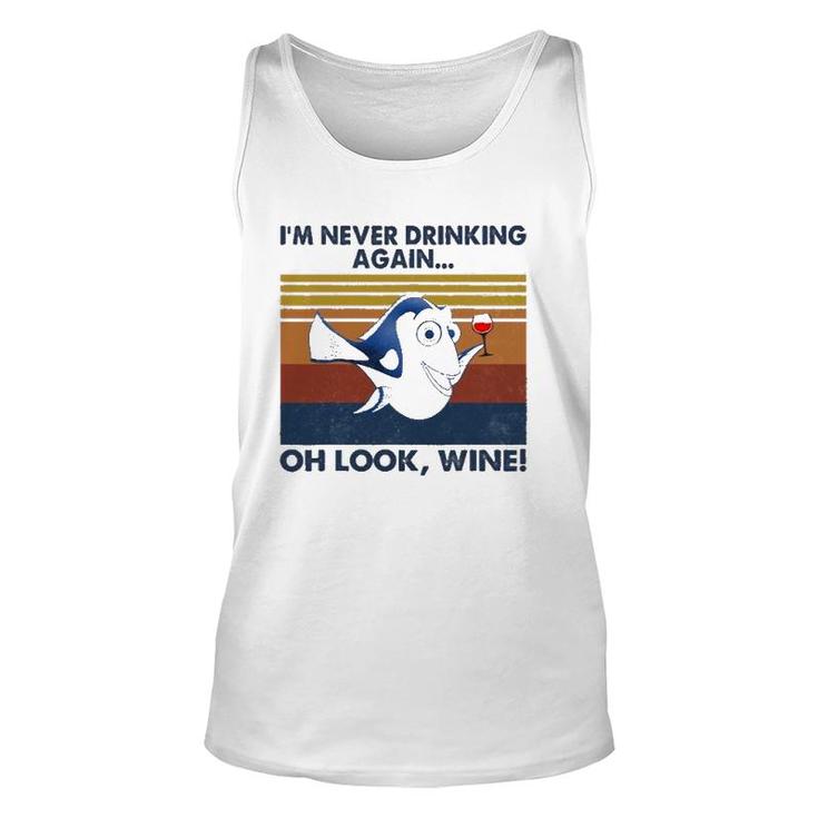 I'm Never Drinking Again Oh Look Wine Vintage Unisex Tank Top