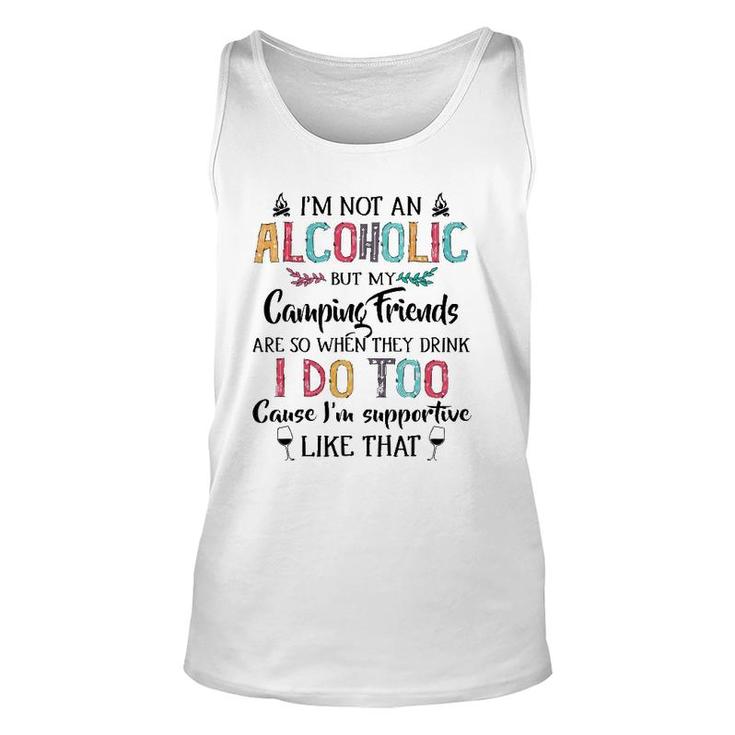 I'm Not An Alcoholic But My Camping Friends Are Funny Unisex Tank Top