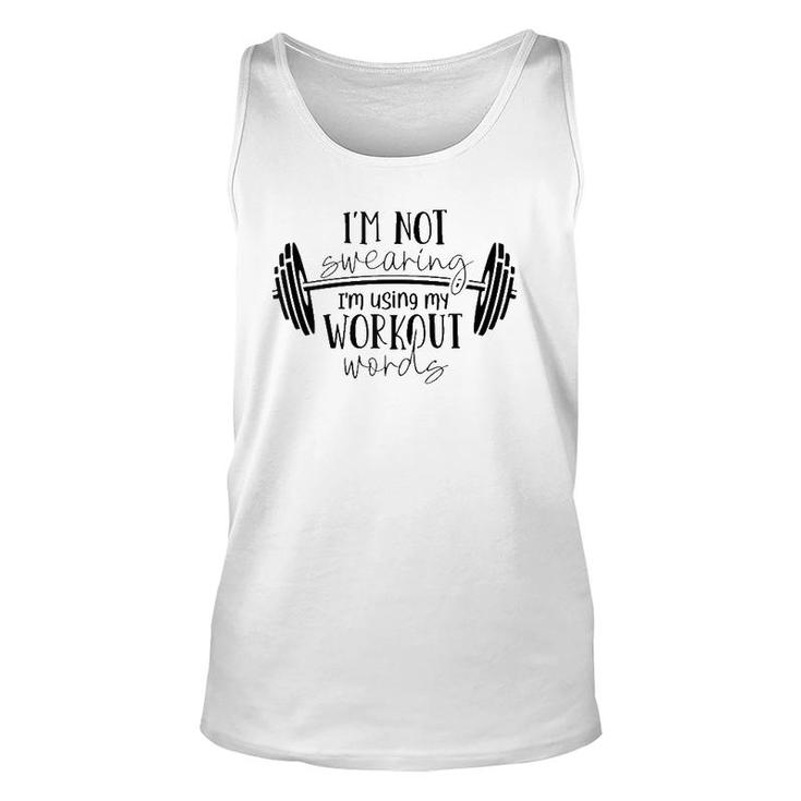 I'm Not Swearing I'm Using My Workout Words Fitness Gym Fun Unisex Tank Top