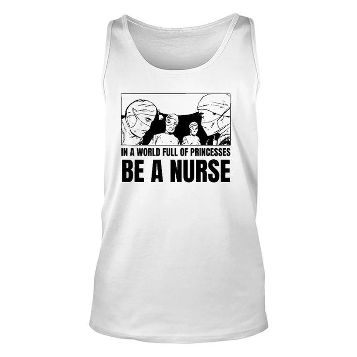 In A World Full Of Princesses Be A Nurse Essential Unisex Tank Top