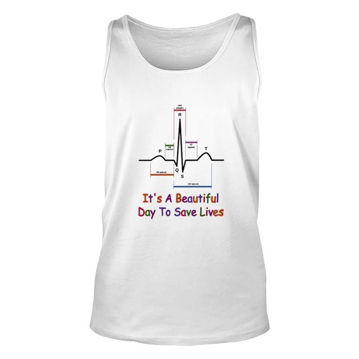 Its A Beautiful Day To Save Lives Unisex Tank Top