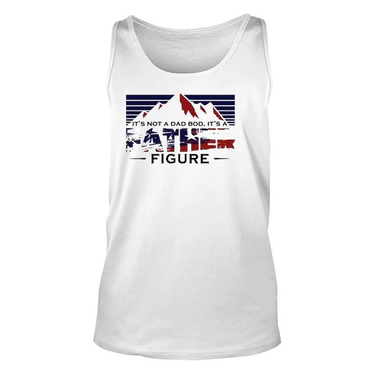 It's Not Dad Bod It's A Father Figure Father's Day Mountain Tank Top