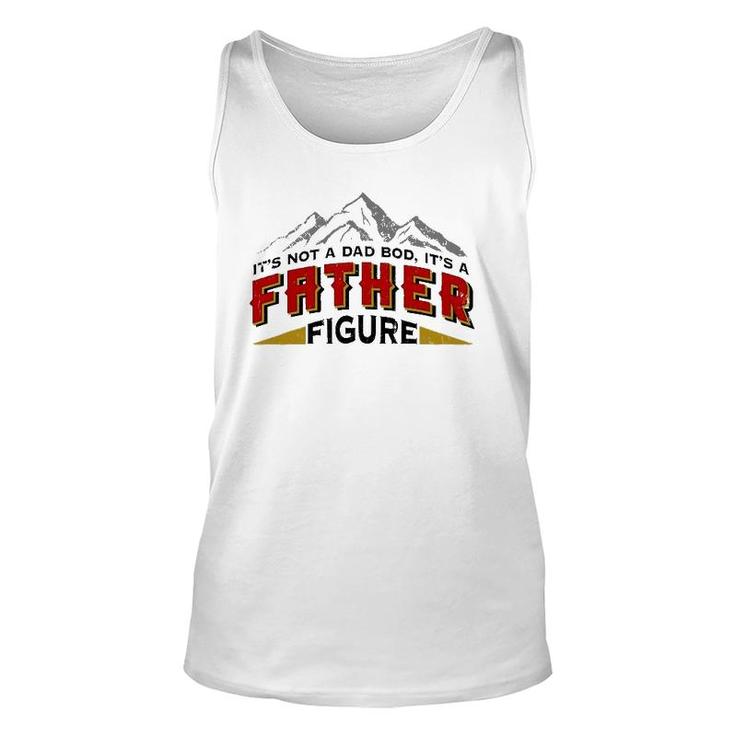 Mens It's Not A Dad Bod It's A Father Figure Father's Day Tank Top