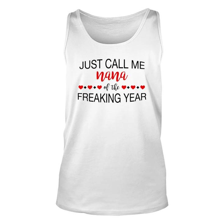 Just Call Me Nana  Of The Freaking Year Unisex Tank Top