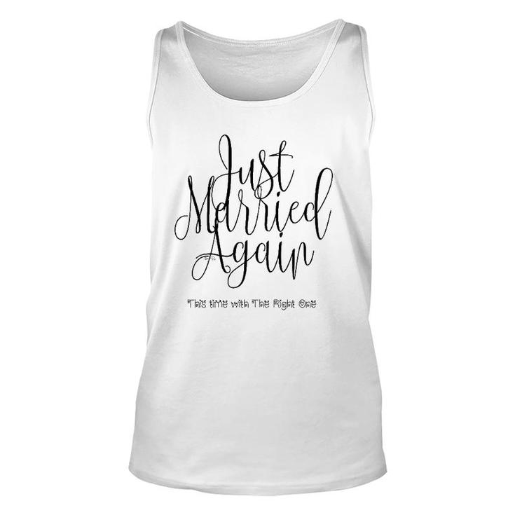 Just Married Again, This Time With The Right One Unisex Tank Top