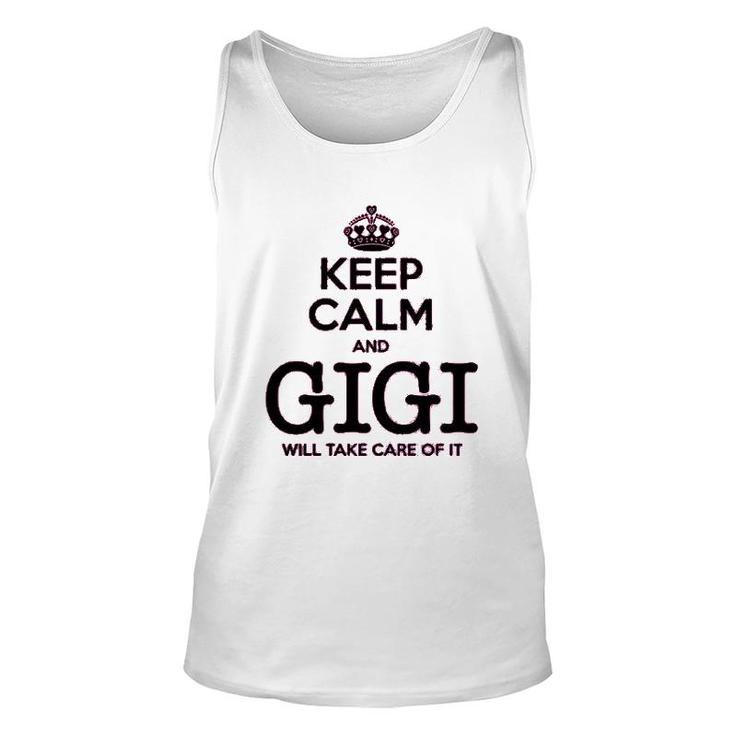 Keep Calm And Gigi Will Take Care Of It Unisex Tank Top
