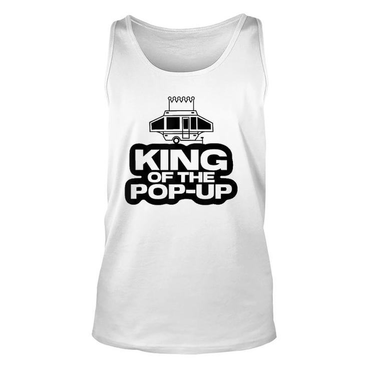 King Of The Pop Up Camper Camping Rv Vacation Camp Tank Top Tank Top