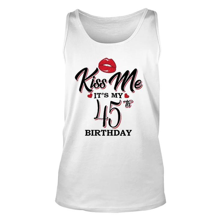 Kiss Me It's My 45Th Birthday 1976 Birthday  For Woman Wife Unisex Tank Top