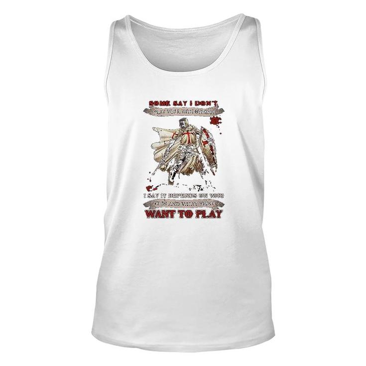 Knight Templar I Say It Depends On Who It Is And What They Want To Play Tank Top