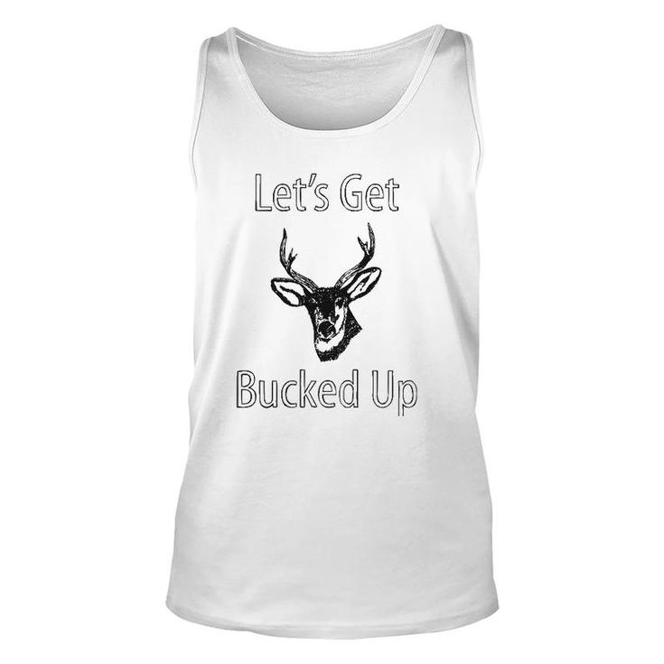 Let's Get Bucked Up Funny Buck Hunting Hunter Unisex Tank Top