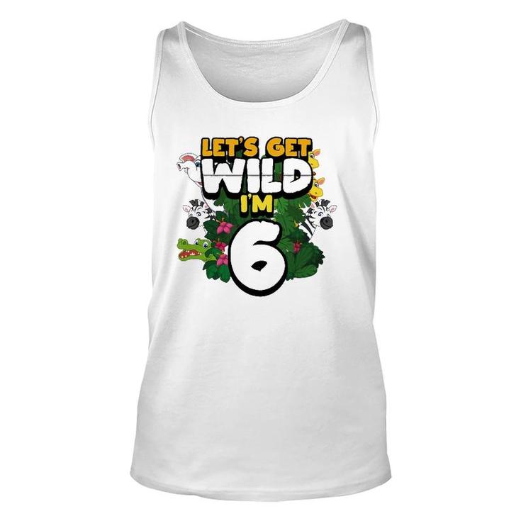 Let's Get Wild I'm 6 Safari Zoo Animal Squad 6Th Birthday Unisex Tank Top
