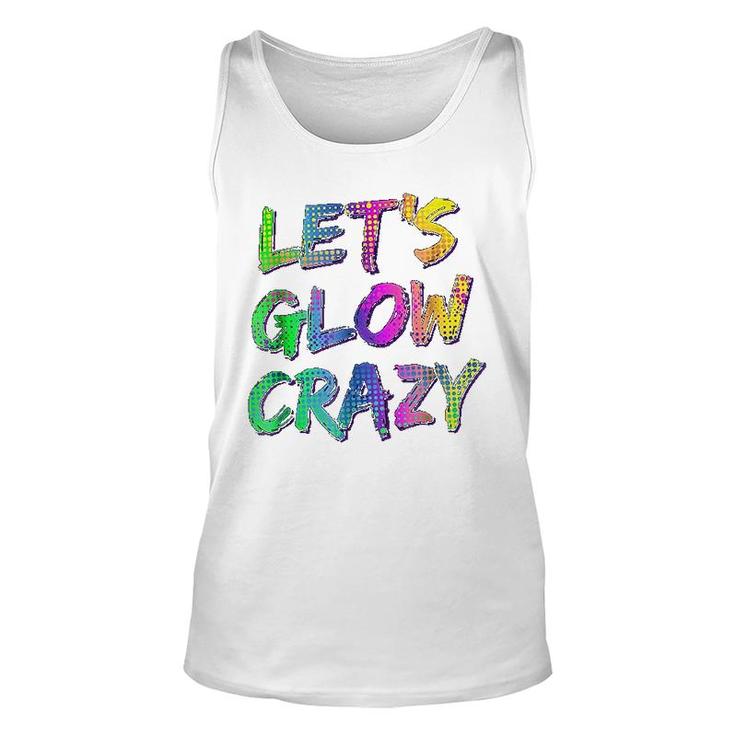 Lets Glow Crazy Neon Glow Dance Unisex Tank Top