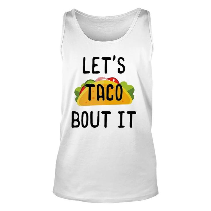 Let's Taco Bout It Cinco De Mayo Taco Gifts Unisex Tank Top