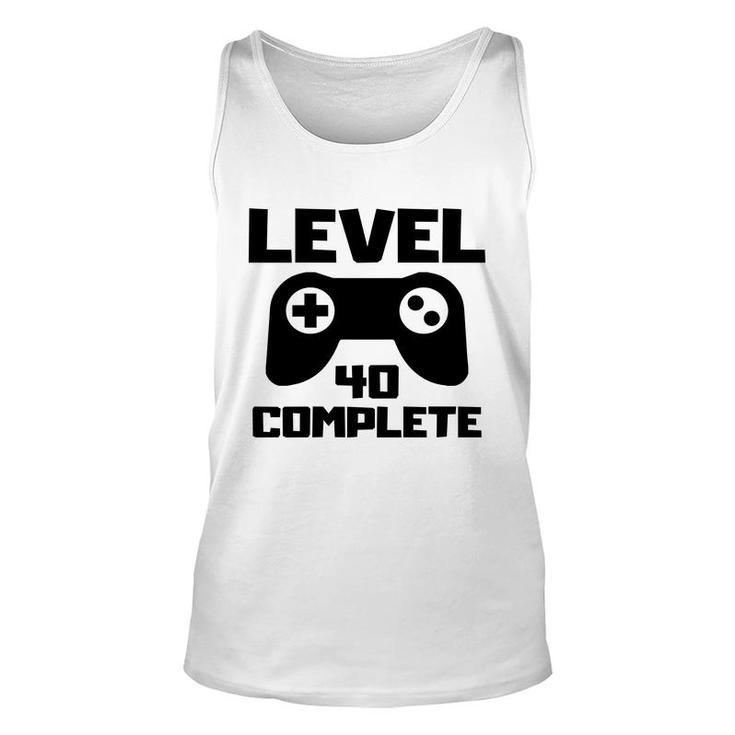 Level 40 Complete Happy 40Th Birthday Gift Idea Unisex Tank Top