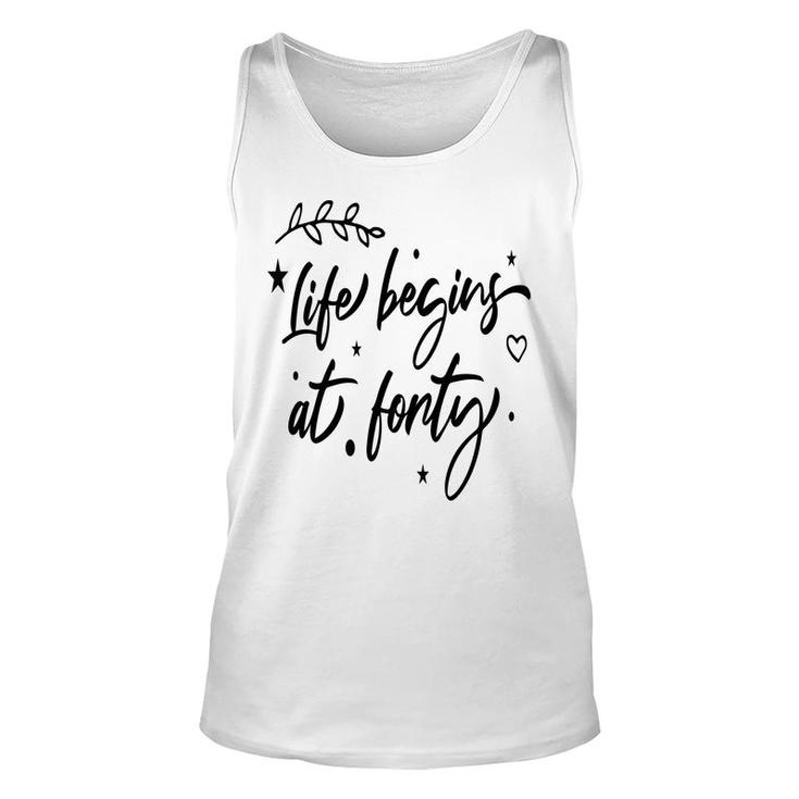 Life Begins At Forty Happy 40Th Birthday Unisex Tank Top