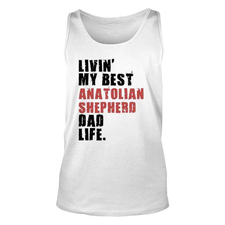 Livin' My Best Anatolian Shepherd Dad Life Adc116e Unisex Tank Top
