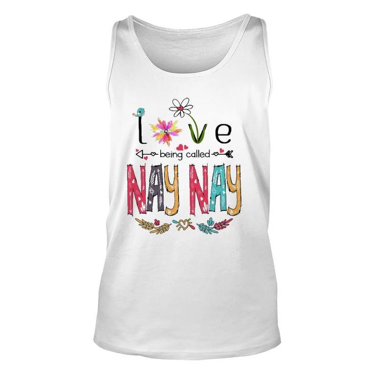 Love Being Called Nay Nay Cute Flowers Gifts Unisex Tank Top