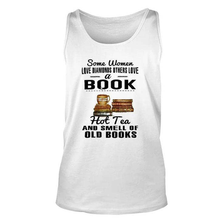 Some Women Love Diamonds Others Love A Book Hot Tea And Smell Of Old Books Tank Top