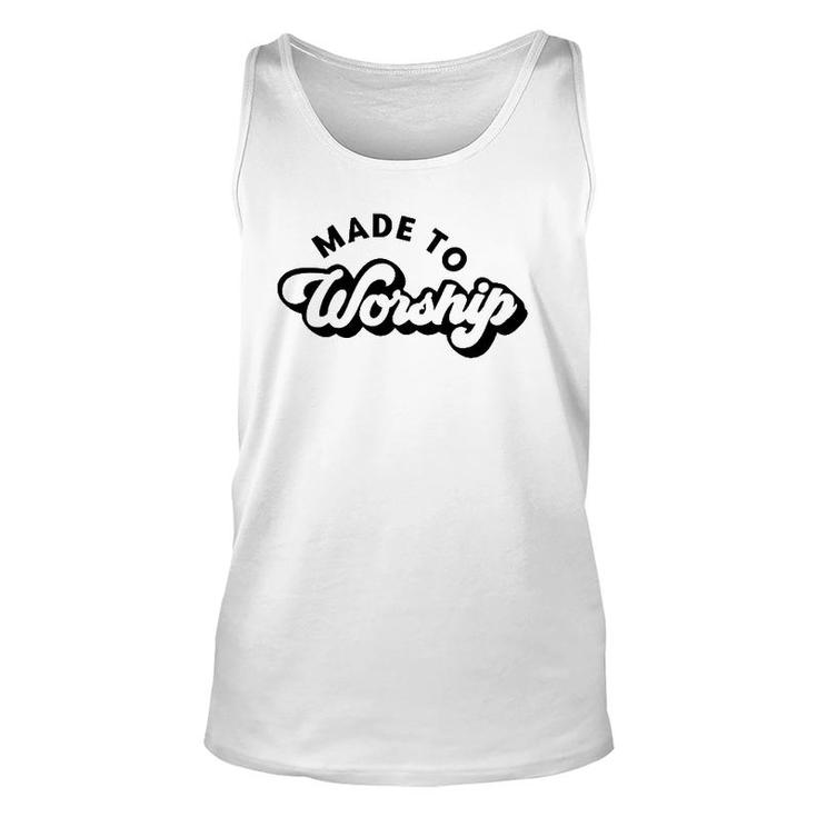 Made To Worship Christian Religious Belief God Lovers Gift Unisex Tank Top