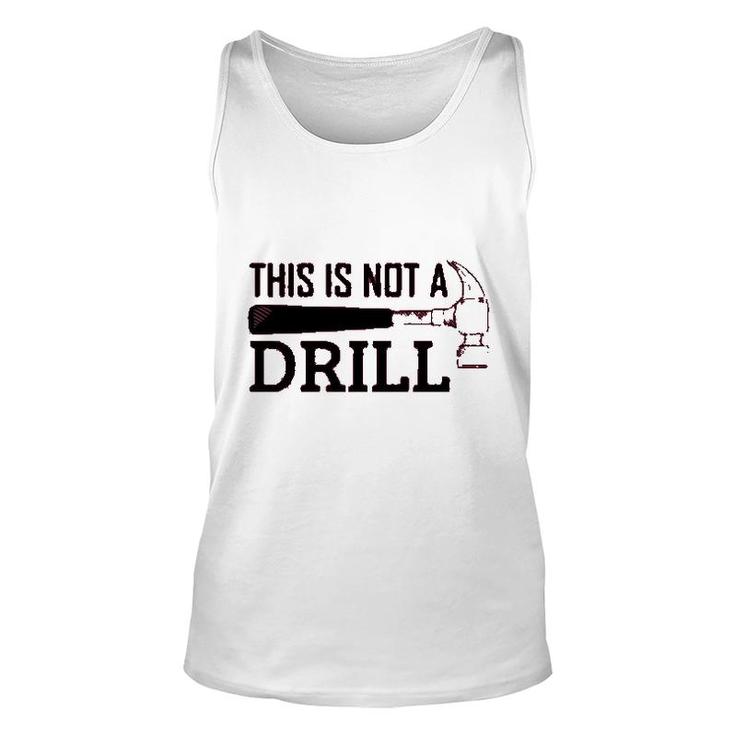 Mechanical Engineer This Is Not A Drill Unisex Tank Top