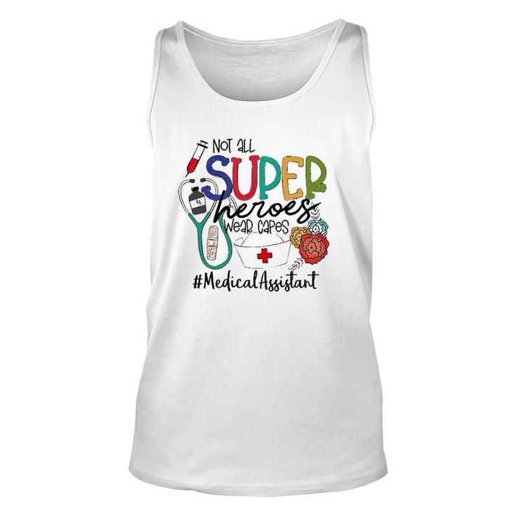 Medical Assistant Not All Super Heroes Wear Capes Nurse Day Unisex Tank Top