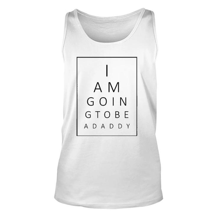 Mens Baby Announcement I Am Going To Be A Daddy Men Tee Unisex Tank Top