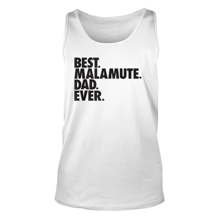 Mens Best Malamute Dad Ever - Alaskan Malamute Dog Gift  Unisex Tank Top