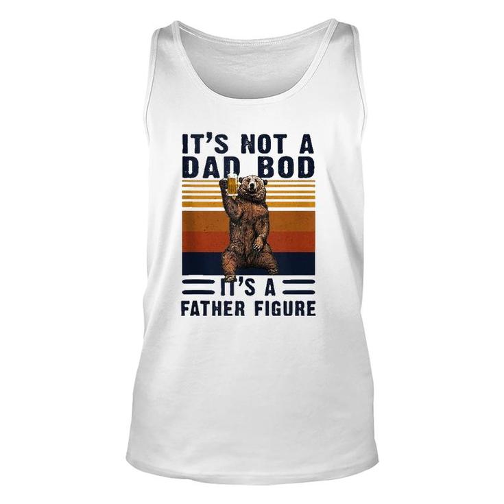 Mens Dad Bod  Bear It's Not A Dad Bod It's A Father Figure  Unisex Tank Top