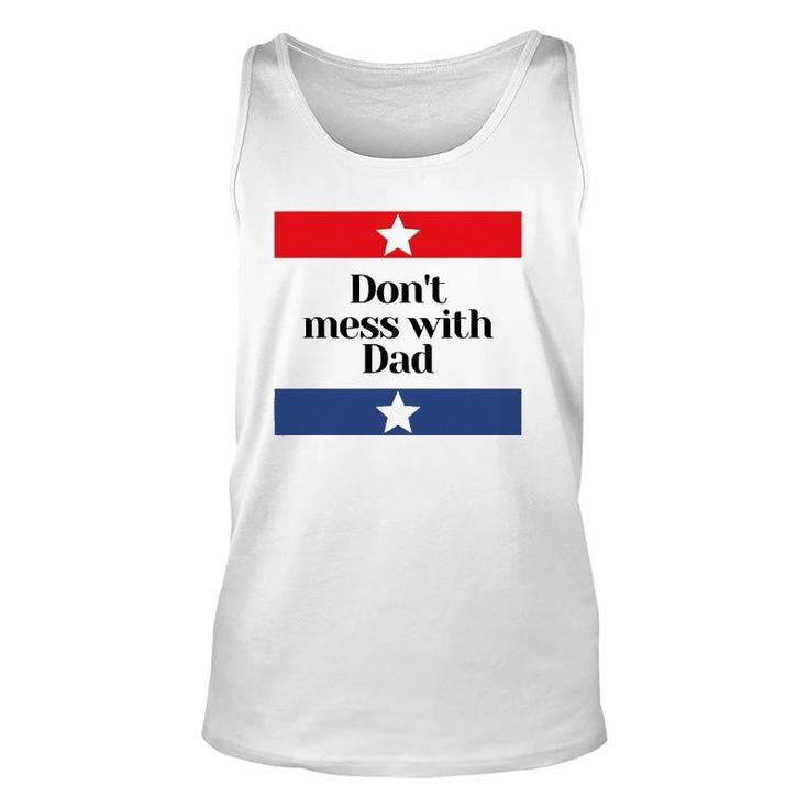 Mens Don't Mess With Dad Texas Dad Father Unisex Tank Top