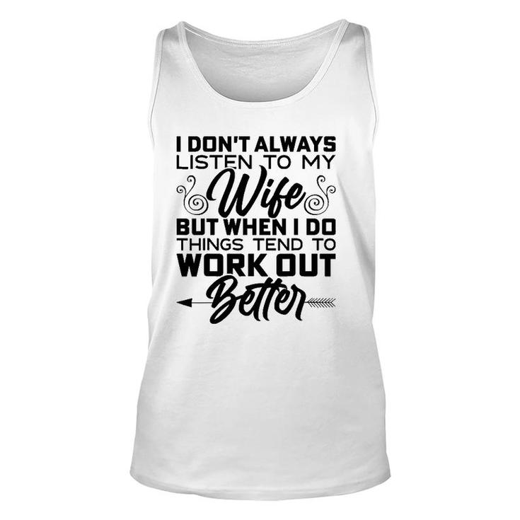 Mens I Don't Always Listen To My Wife But When I Do It Unisex Tank Top