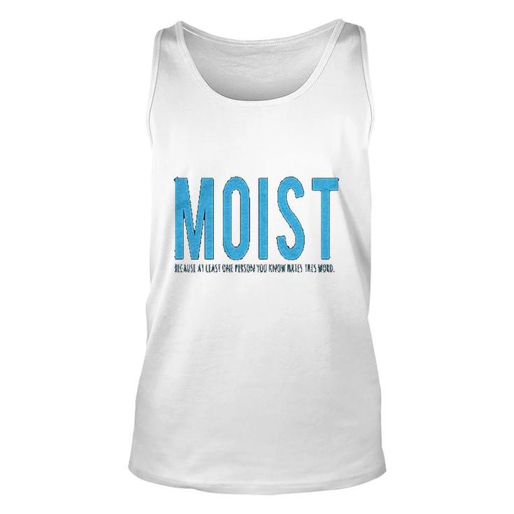 Moist Because Someone Hates This Word Unisex Tank Top