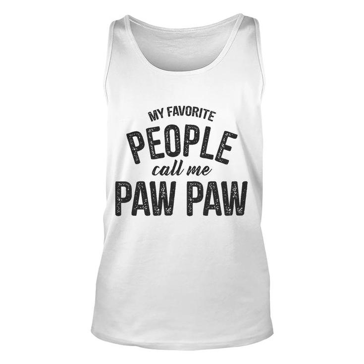My Favorite People Call Me Paw Paw Unisex Tank Top